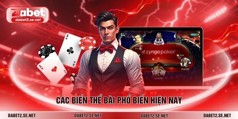 Các biến thể bài phổ biến hiện nay