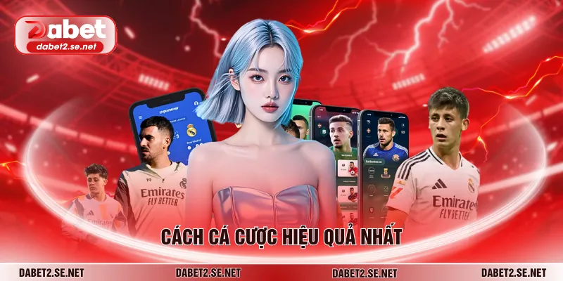 Cách cá cược hiệu quả nhất