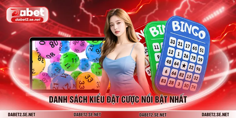 Danh sách kiểu đặt cược nổi bật nhất