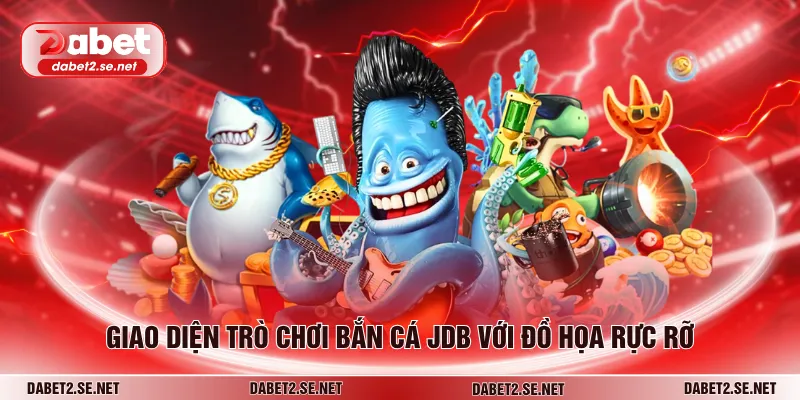 Giao diện trò chơi bắn cá JDB với đồ họa rực rỡ